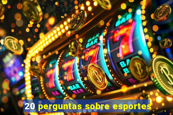 20 perguntas sobre esportes